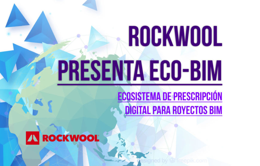 ROCKWOOL ECO-BIM - BIMCHANNEL BIMETICA - PRESCRIPCION DEGITAL DE OBJETOS BIM