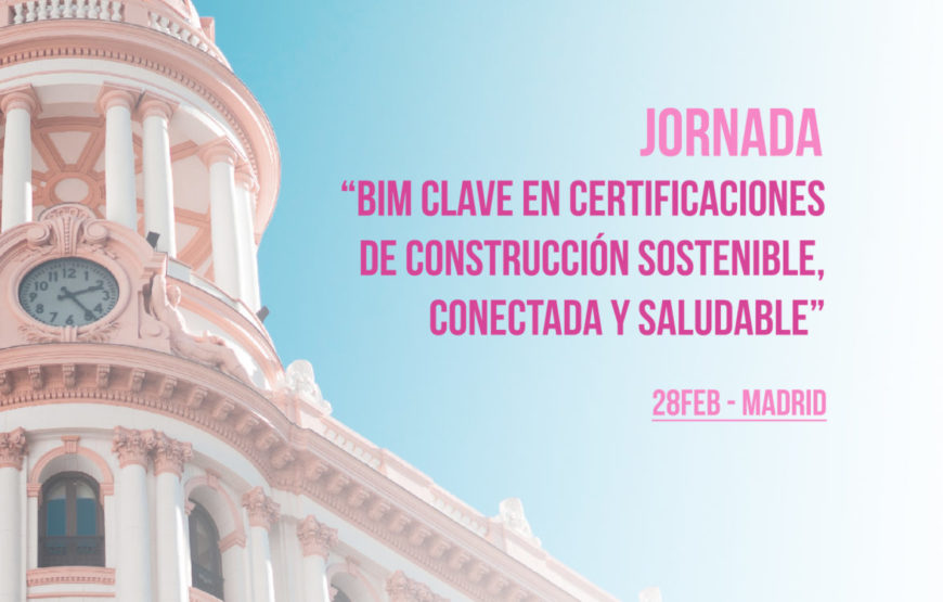 foto portada Jornada BIM clave en certificaciones de Construcción Sostenible, Conectada y Saludable Madrid - bimchannel
